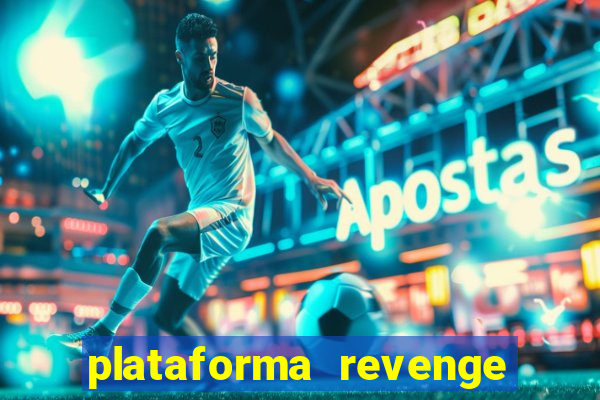 plataforma revenge tigrinho 2